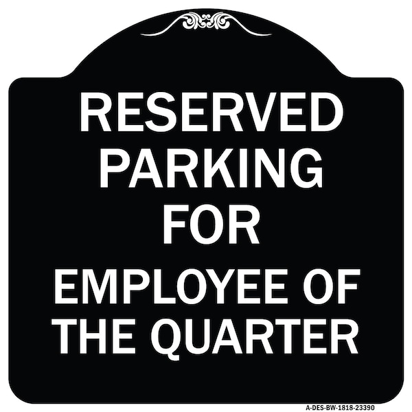 Signmission Parking Reserved for Employee of Quarter Heavy-Gauge Aluminum Sign, 18" x 18", BW-1818-23390 A-DES-BW-1818-23390 - main